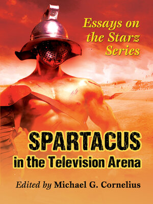 cover image of Spartacus in the Television Arena